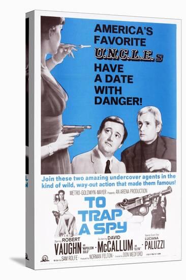 To Trap a Spy, Top from Center: Robert Vaughn, David Mccallum, Bottom Left: Luciana Paluzzi, 1964-null-Stretched Canvas