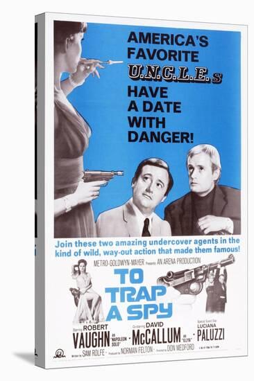 To Trap a Spy, Top from Center: Robert Vaughn, David Mccallum, Bottom Left: Luciana Paluzzi, 1964-null-Stretched Canvas