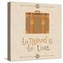 To Travel is to Live-venimo-Stretched Canvas