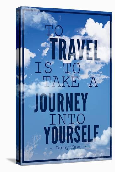 To Travel is To Take a Journey Into Yourself Quote-null-Stretched Canvas