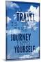 To Travel is To Take a Journey Into Yourself Quote-null-Mounted Art Print