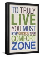 To Truly Live You Must Step Outside Your Comfort Zone-null-Framed Poster