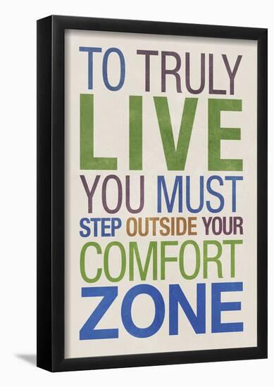 To Truly Live You Must Step Outside Your Comfort Zone-null-Framed Poster