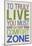 To Truly Live You Must Step Outside Your Comfort Zone-null-Mounted Poster