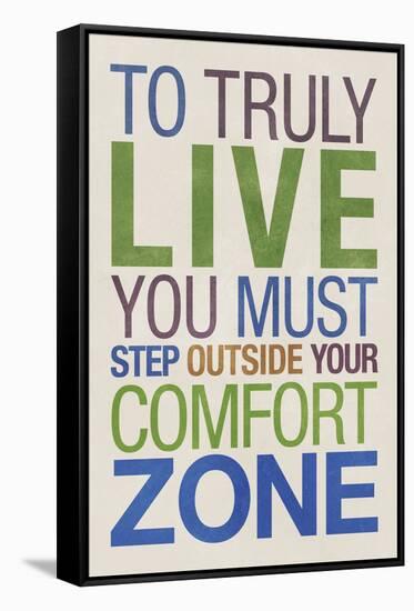 To Truly Live You Must Step Outside Your Comfort Zone-null-Framed Stretched Canvas