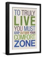 To Truly Live You Must Step Outside Your Comfort Zone-null-Framed Art Print