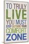 To Truly Live You Must Step Outside Your Comfort Zone-null-Mounted Art Print