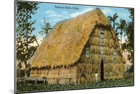 Tobacco Barn, Cuba-null-Mounted Art Print