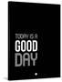 Today Is a Good Day-NaxArt-Stretched Canvas