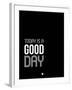 Today Is a Good Day-NaxArt-Framed Art Print