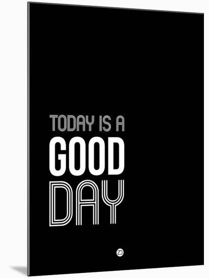 Today Is a Good Day-NaxArt-Mounted Art Print