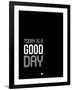 Today Is a Good Day-NaxArt-Framed Art Print