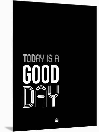 Today Is a Good Day-NaxArt-Mounted Art Print