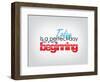 Today Is a Perfect Day for a New Beginning-maxmitzu-Framed Art Print