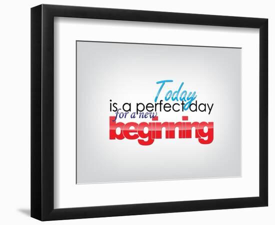 Today Is a Perfect Day for a New Beginning-maxmitzu-Framed Art Print