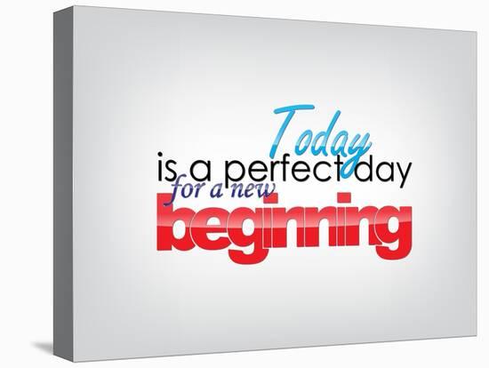 Today Is a Perfect Day for a New Beginning-maxmitzu-Stretched Canvas
