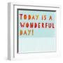 Today Is a Wonderful Day!-null-Framed Art Print