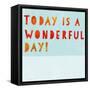 Today Is a Wonderful Day!-null-Framed Stretched Canvas