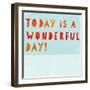 Today Is a Wonderful Day!-null-Framed Art Print