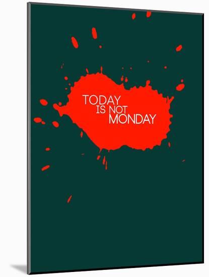 Today Is Not Monday 2-NaxArt-Mounted Art Print