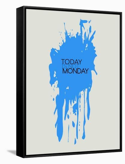 Today Is Not Monday 3-NaxArt-Framed Stretched Canvas