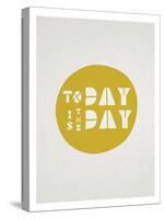 Today Is The Day Affirmation Dot-null-Stretched Canvas