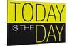 Today Is the Day Motivational Plastic Sign-null-Stretched Canvas