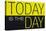Today Is the Day Motivational Plastic Sign-null-Stretched Canvas