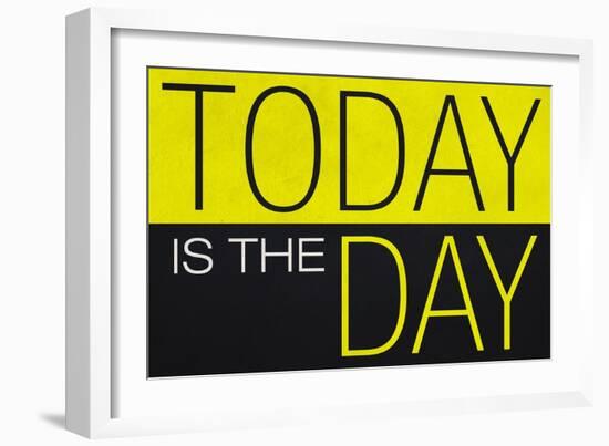 Today Is the Day Motivational Plastic Sign-null-Framed Art Print