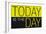 Today Is the Day Motivational Plastic Sign-null-Framed Art Print