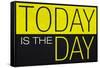 Today Is the Day Motivational Plastic Sign-null-Framed Stretched Canvas