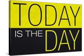 Today Is the Day Motivational Plastic Sign-null-Stretched Canvas