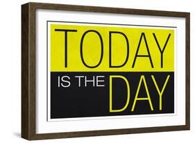 Today Is the Day Motivational-null-Framed Art Print