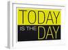 Today Is the Day Motivational-null-Framed Art Print