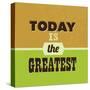 Today Is the Greatest 1-Lorand Okos-Stretched Canvas