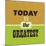 Today Is the Greatest 1-Lorand Okos-Mounted Art Print