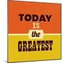 Today Is the Greatest-Lorand Okos-Mounted Art Print