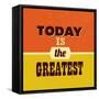 Today Is the Greatest-Lorand Okos-Framed Stretched Canvas