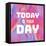 Today Is Your Day-Swedish Marble-Framed Stretched Canvas