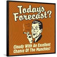 Today's Forecast? Cloudy with an Excellent Chance of the Munchies!-Retrospoofs-Framed Poster