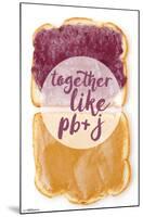 TOGETHER LIKE PB & J-null-Mounted Poster