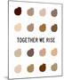 Together We Rise-Tenisha Proctor-Mounted Art Print