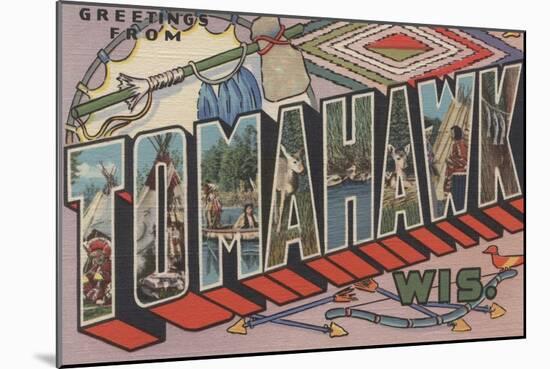 Tomahawk, Wisconsin - Large Letter Scenes-Lantern Press-Mounted Art Print