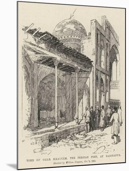 Tomb of Omar Khayyam, the Persian Poet, at Naishapur-William 'Crimea' Simpson-Mounted Giclee Print