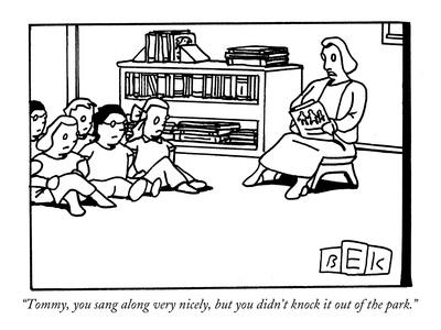 Tommy You Sang Along Very Nicely But You Didn T Knock It Out Of The Park New Yorker Cartoon Premium Giclee Print Bruce Eric Kaplan Allposters Com