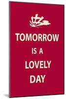 Tomorrow is a Lovely Day-The Vintage Collection-Mounted Art Print