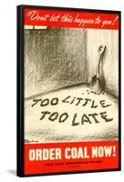 Too Little Too Late Order Coal Now WWII War Propaganda Art Print Poster-null-Framed Poster