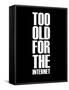 Too Old for the Internet Black-NaxArt-Framed Stretched Canvas