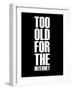 Too Old for the Internet Black-NaxArt-Framed Art Print