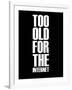 Too Old for the Internet Black-NaxArt-Framed Art Print